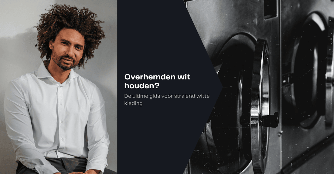 Overhemden wit houden: De ultieme gids voor stralend witte kleding